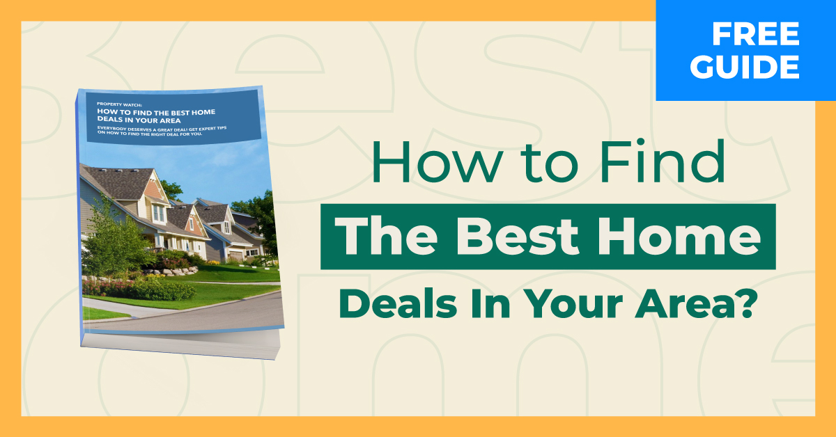 Property Watch: How to Find The Best Home Deals In Your Area
