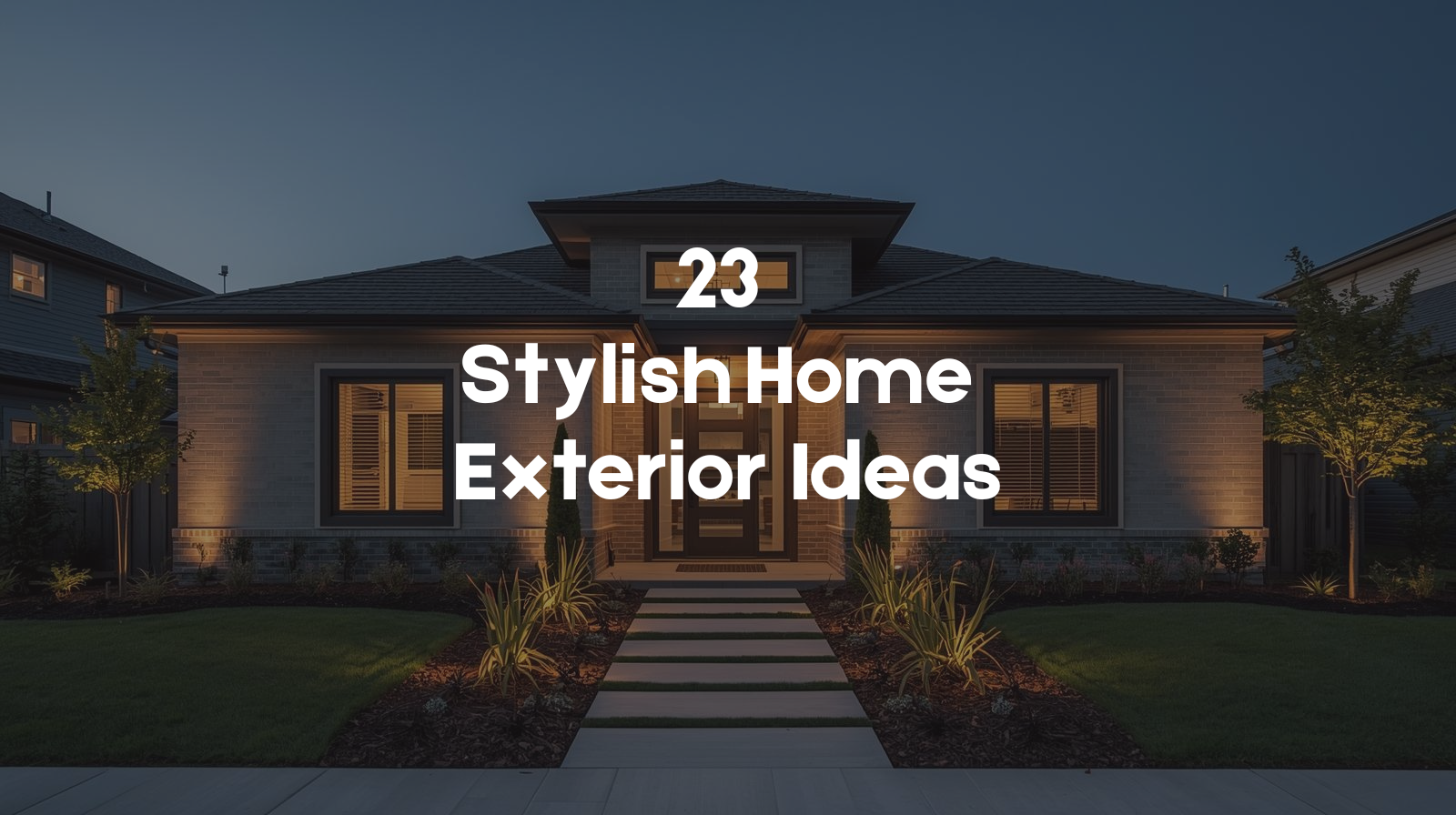 23 Stylish Home Exterior Ideas