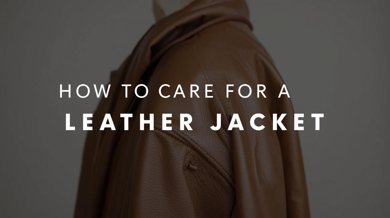 How To Care For a Leather Jacket