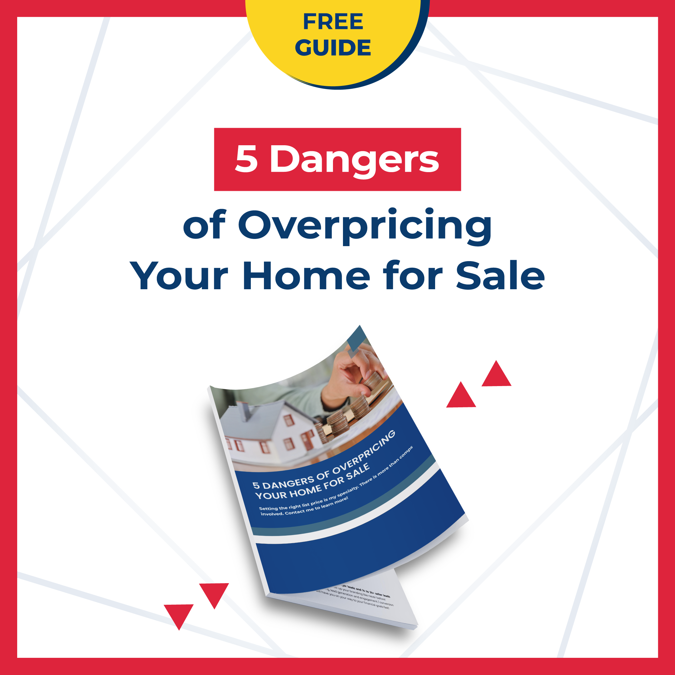5 Dangers Of Overpricing Your Home for Sale